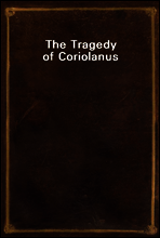 The Tragedy of Coriolanus