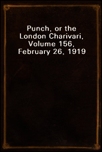 Punch, or the London Charivari, Volume 156, February 26, 1919
