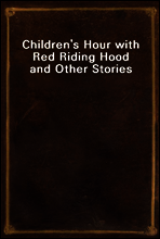 Children`s Hour with Red Riding Hood and Other Stories