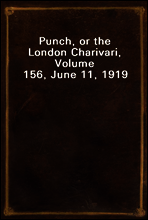 Punch, or the London Charivari, Volume 156, June 11, 1919