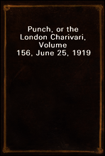 Punch, or the London Charivari, Volume 156, June 25, 1919