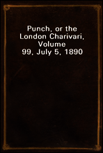 Punch, or the London Charivari, Volume 99, July 5, 1890