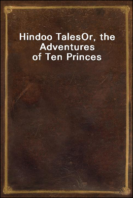 Hindoo Tales
Or, the Adventures of Ten Princes
