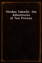 Hindoo Tales
Or, the Adventures of Ten Princes