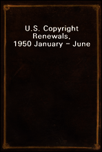 U.S. Copyright Renewals, 1950 January - June