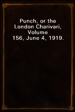 Punch, or the London Charivari, Volume 156, June 4, 1919.