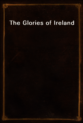 The Glories of Ireland