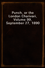 Punch, or the London Charivari, Volume 99, September 27, 1890