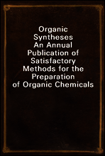 Organic Syntheses
An Annual Publication of Satisfactory Methods for the Preparation of Organic Chemicals
