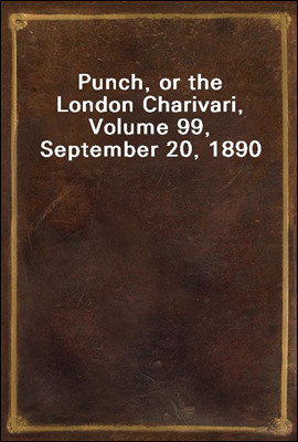 Punch, or the London Charivari, Volume 99, September 20, 1890