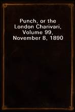 Punch, or the London Charivari, Volume 99, November 8, 1890