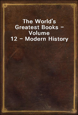 The World's Greatest Books - Volume 12 - Modern History