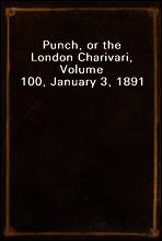 Punch, or the London Charivari, Volume 100, January 3, 1891