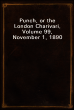 Punch, or the London Charivari, Volume 99, November 1, 1890