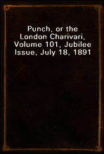 Punch, or the London Charivari, Volume 101, Jubilee Issue, July 18, 1891