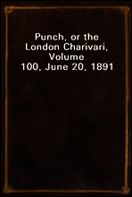 Punch, or the London Charivari, Volume 100, June 20, 1891