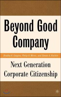 Beyond Good Company: Next Generation Corporate Citizenship