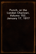 Punch, or the London Charivari, Volume 152, January 17, 1917