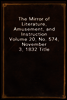 The Mirror of Literature, Amusement, and Instruction
Volume 20, No. 574, November 3, 1832 Title