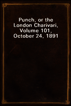 Punch, or the London Charivari, Volume 101, October 24, 1891