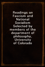 Readings on Fascism and National Socialism
Selected by members of the department of philosophy, University of Colorado