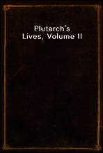 Plutarch`s Lives, Volume II