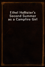 Ethel Hollister`s Second Summer as a Campfire Girl