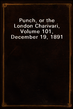 Punch, or the London Charivari, Volume 101, December 19, 1891
