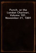 Punch, or the London Charivari, Volume 101, November 21, 1891