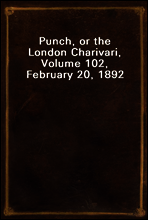 Punch, or the London Charivari, Volume 102, February 20, 1892