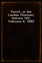 Punch, or the London Charivari, Volume 102, February 6, 1892