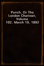 Punch, Or The London Charivari, Volume 102, March 19, 1892