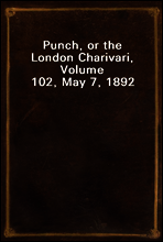 Punch, or the London Charivari, Volume 102, May 7, 1892