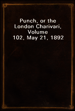 Punch, or the London Charivari, Volume 102, May 21, 1892