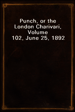 Punch, or the London Charivari, Volume 102, June 25, 1892