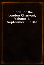 Punch, or the London Charivari, Volume 1, September 5, 1841