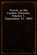 Punch, or the London Charivari, Volume 1, September 12, 1841
