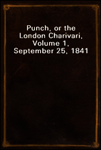 Punch, or the London Charivari, Volume 1, September 25, 1841