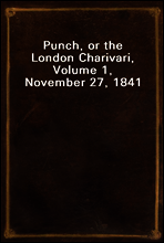 Punch, or the London Charivari, Volume 1, November 27, 1841