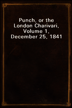 Punch, or the London Charivari, Volume 1, December 25, 1841