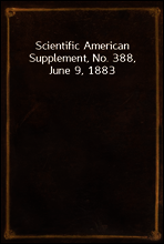 Scientific American Supplement, No. 388, June 9, 1883