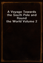 A Voyage Towards the South Pole and Round the World Volume 2