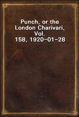 Punch, or the London Charivari, Vol. 158, 1920-01-28
