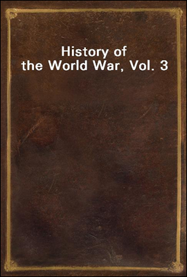 History of the World War, Vol. 3