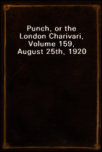 Punch, or the London Charivari, Volume 159, August 25th, 1920