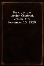 Punch, or the London Charivari, Volume 159, November 10, 1920