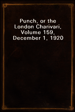 Punch, or the London Charivari, Volume 159, December 1, 1920