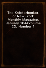 The Knickerbocker, or New-York Monthly Magazine, January 1844
Volume 23, Number 1