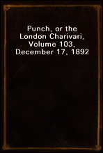 Punch, or the London Charivari, Volume 103, December 17, 1892