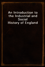 An Introduction to the Industrial and Social History of England